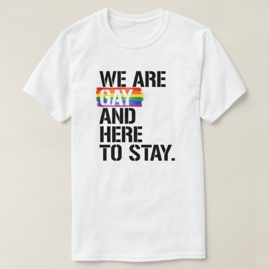 Wir sind schwul und hier bleibe T-Shirt (Design vorne)