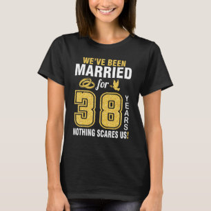Wir sind seit 38 Jahren Verheiratet und nichts mac T-Shirt