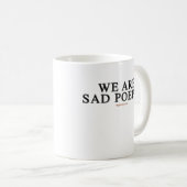 Wir sind traurige Leute Kaffeetasse (VorderseiteRechts)