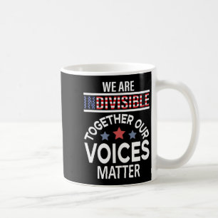 Wir sind unteilbar zusammen unsere Stimmen Kaffeetasse