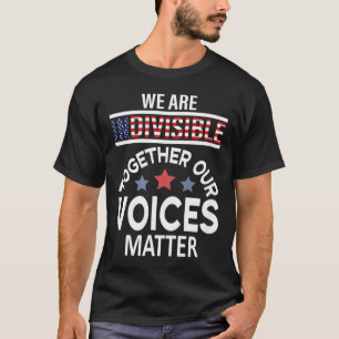 Wir sind unteilbar zusammen unsere Stimmen T-Shirt