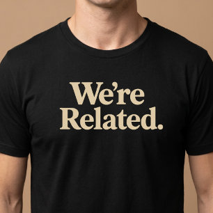 Wir sind verwandte Familie T-Shirt