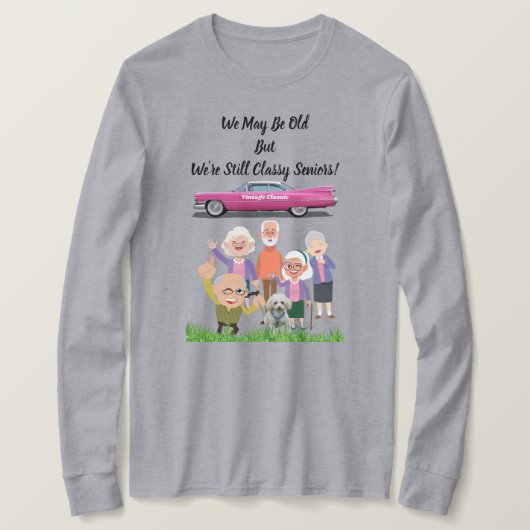 Wir sind vielleicht alt, aber wir sind immer noch T-Shirt (Design vorne)