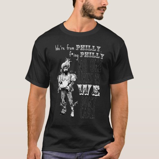 Wir sind von Philly, von der uns niemand mag, aber T-Shirt (Vorderseite)