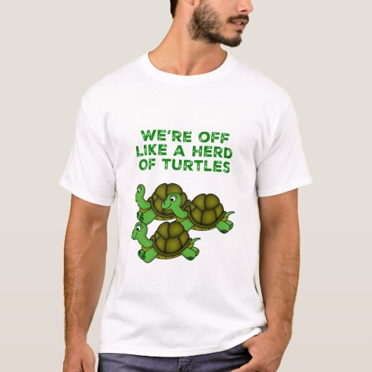 Wir sind wie eine Herde von Schildkröten abgeschni T-Shirt (Vorderseite)