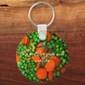 Wir sind wie Erbsen und Karotten Schlüsselanhänger (Vorderseite)