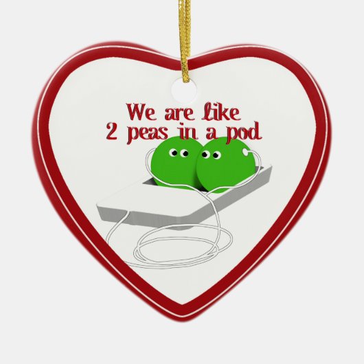 Wir sind wie zwei Erbsen in einem Pod Keramik Ornament (Vorne)