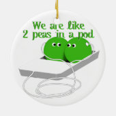 Wir sind wie zwei Erbsen in einem Pod Keramik Ornament (Hinten)