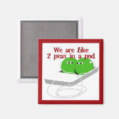 Wir sind wie zwei Erbsen in einem Pod Magnet (Vorderseite/Rückseite)