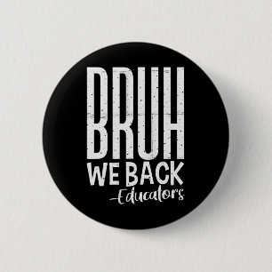 Wir sind zurück Lehrer 1. Schultag Zurück in die S Button