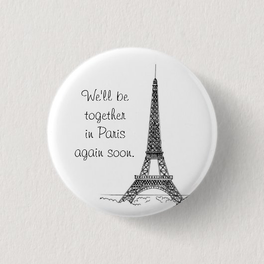 Wir sind zusammen in Paris wieder bald Button (Vorderseite)