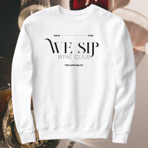 Wir Sip Wine Club Custom Wappen Mitglieder Sweatshirt