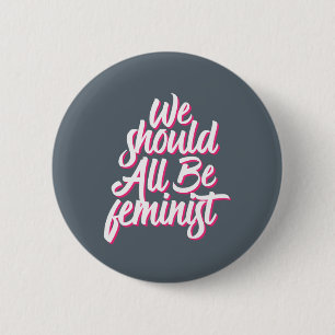 Wir sollten alle feministisch Coole Retro-Feminism Button