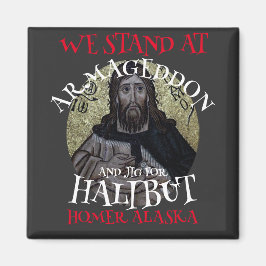 WIR STARTEN IN ARMAGEDDON UND JIG FÜR HALIBUT MAGNET