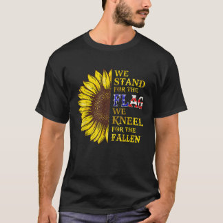 Wir stehen für die Flagge, die wir für die gefalle T-Shirt