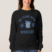 Wir stehen mit Minnesota Anti-ICE-Protest  Sweatshirt (Vorderseite)