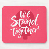 Wir stehen zusammen mousepad (Vorne)