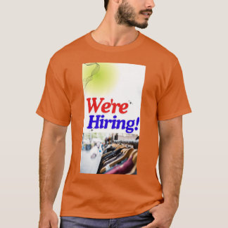 Wir stellen ein! Nehmen Sie an unserem Team heute  T-Shirt