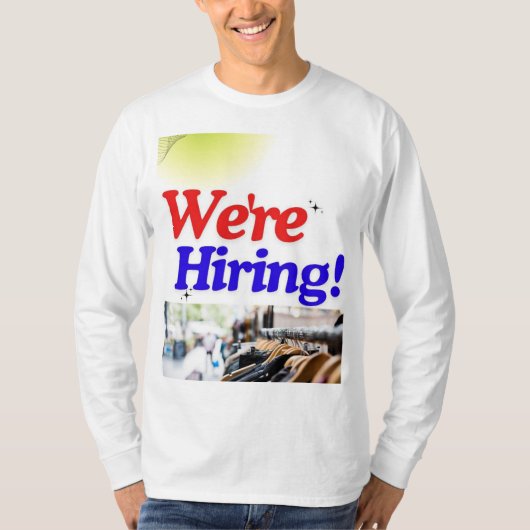 Wir stellen ein! T-Shirt (Vorderseite)