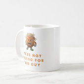 Wir stimmen NICHT für diesen Typ Kaffeetasse (Vorderseite Links)