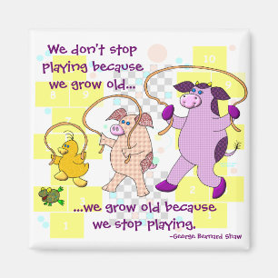 Wir stoppen nicht zu spielen, weil wir alt wachsen magnet