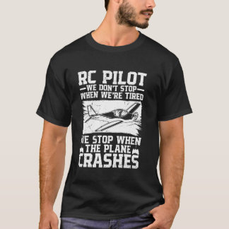 Wir stoppen, wenn das Flugzeug für den RC-Piloten T-Shirt