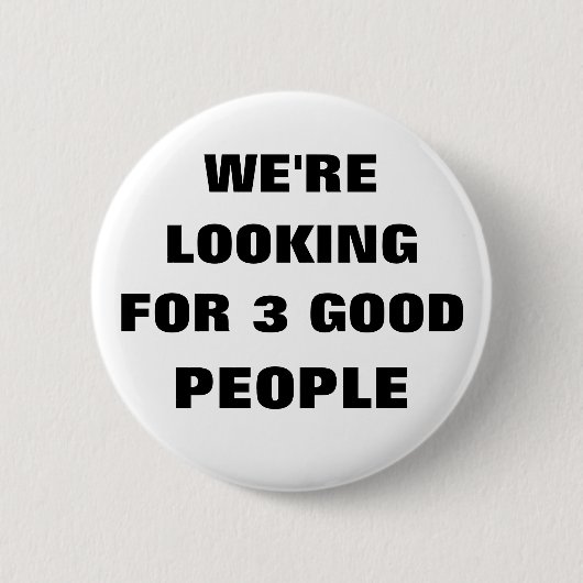 WIR SUCHEN 3 GUTE LEUTE BUTTON (Vorderseite)