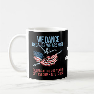 Wir tanzen, weil wir frei sind 1776 2026 Amerika 2 Kaffeetasse