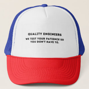 Wir testen Ihre Geduld, Funny Quality Engineer Truckerkappe