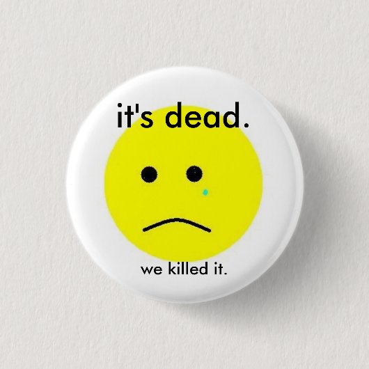 Wir töteten es button (Vorderseite)