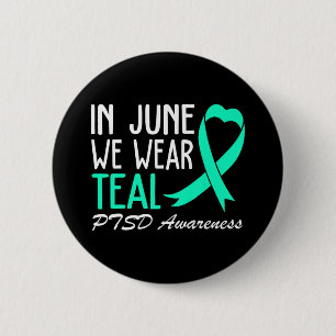 Wir tragen Aquamarin für Ptsd Awareness Ribbon Her Button