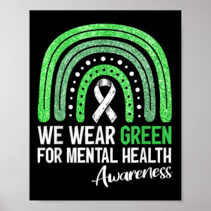 Wir tragen Grün für das Bewusstsein für psychische Poster