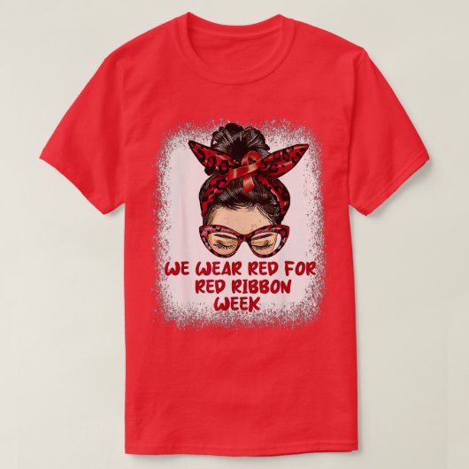 Wir tragen Red for Red Ribbon Week Awareness Messy T-Shirt (Design vorne)