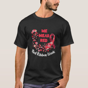 Wir tragen Red Ribbon Week 2022 Celebrate Life D T-Shirt