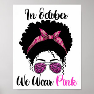 Wir tragen Rosa im Oktober Brustkrebs-Bewusstsein Poster