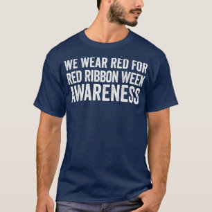 Wir tragen Rot für die Red Ribbon Week Sensibilisi T-Shirt