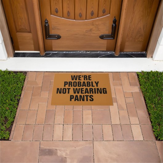 Wir tragen wahrscheinlich keine Hosen Fußmatte (Außenbereich)