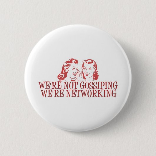 Wir tratschen nicht, wir netzwerken button (Vorderseite)