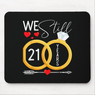 Wir tun es immer noch 21 Jahre verheiratet 21. Hoc Mousepad