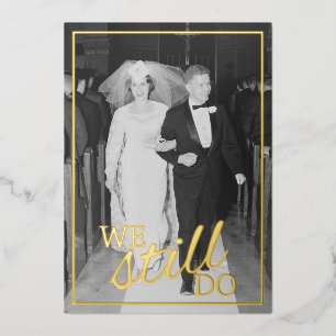 Wir tun es immer noch - Foto und Gold zum Hochzeit Folieneinladung