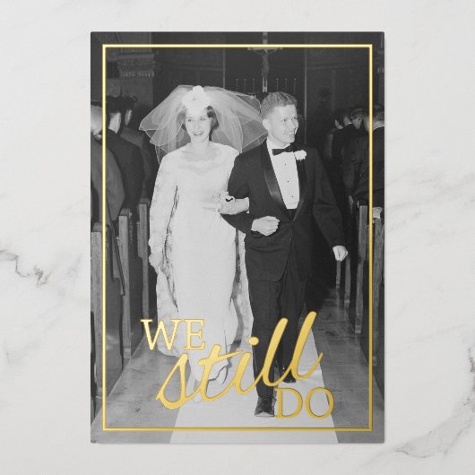 Wir tun es immer noch - Foto und Gold zum Hochzeit Folieneinladung (Vorderseite)