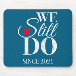 Wir tun es noch seit 2021 5. Hochzeit Mousepad