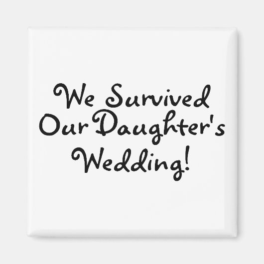 Wir überlebten die Hochzeit unserer Töchter Magnet (Vorne)