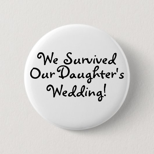 Wir überlebten unsere Wedding Töchter Button (Vorderseite)