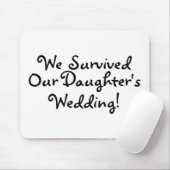 Wir überlebten unsere Wedding Töchter Mousepad (Mit Mouse)