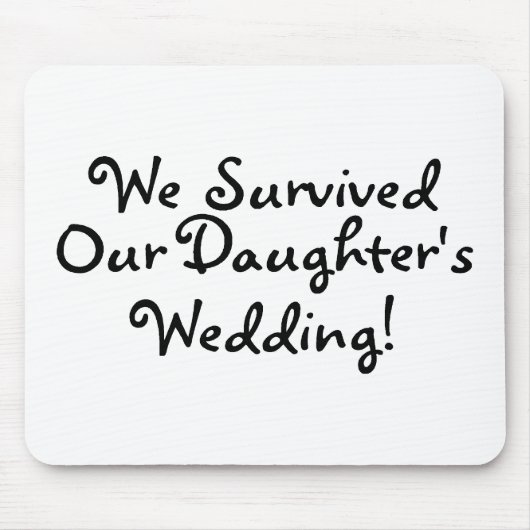 Wir überlebten unsere Wedding Töchter Mousepad (Vorne)