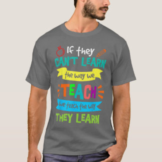 Wir unterrichten auf die Art, wie sie lernen SPED T-Shirt