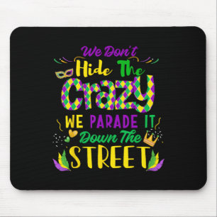 Wir verbergen keine verrückte Parade, es war lusti Mousepad