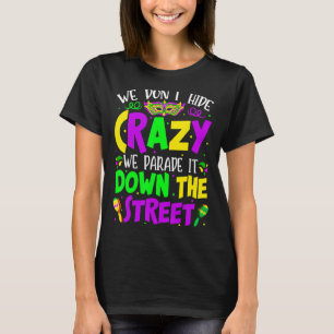 Wir verbergen keine verrückte Parade, es war lusti T-Shirt