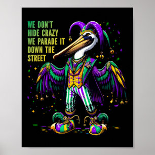 Wir verbergen keine verrückten Pelikan Kostüme Kin Poster